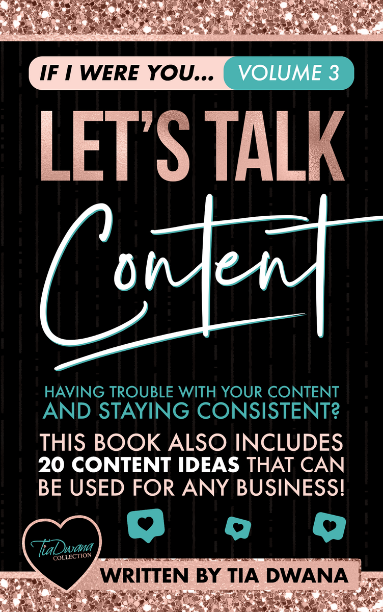 Let's Talk Content! – Tia Dwana Collection LLC